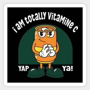 I Am Totally Vitamin C, Yap Ya!: Celebrating National Orange Juice Day Magnet